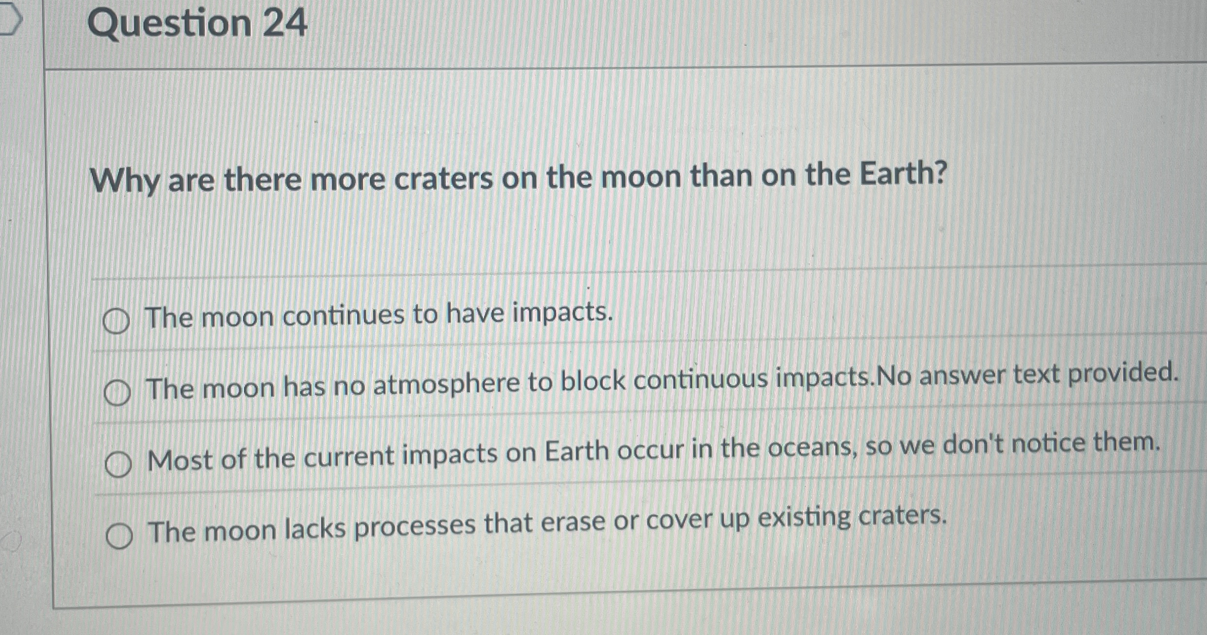 Solved Question 24Why are there more craters on the moon