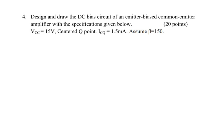 Solved 4. Design And Draw The DC Bias Circuit Of An | Chegg.com