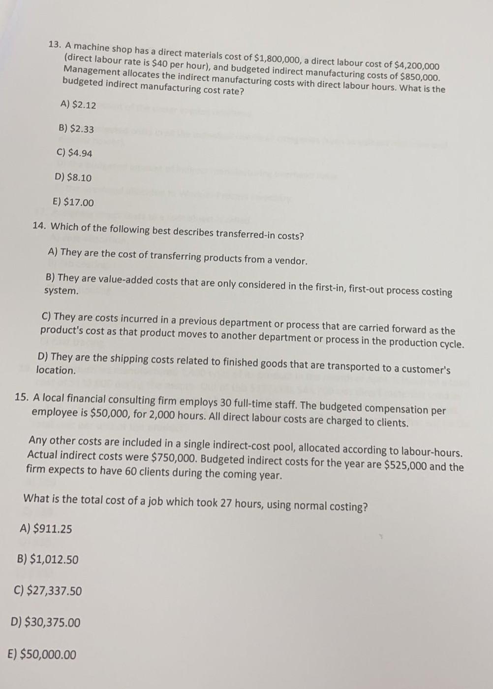 Solved 13. A machine shop has a direct materials cost of | Chegg.com