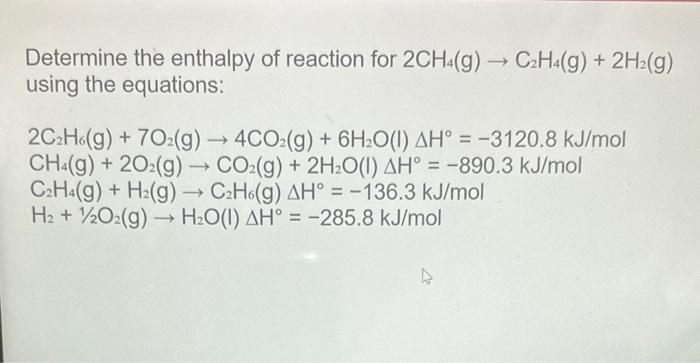 Solved Determine the enthalpy of reaction for 2CH4 g C2H4