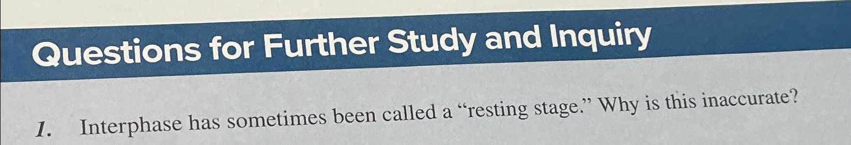 Solved Questions for Further Study and InquiryInterphase has | Chegg.com