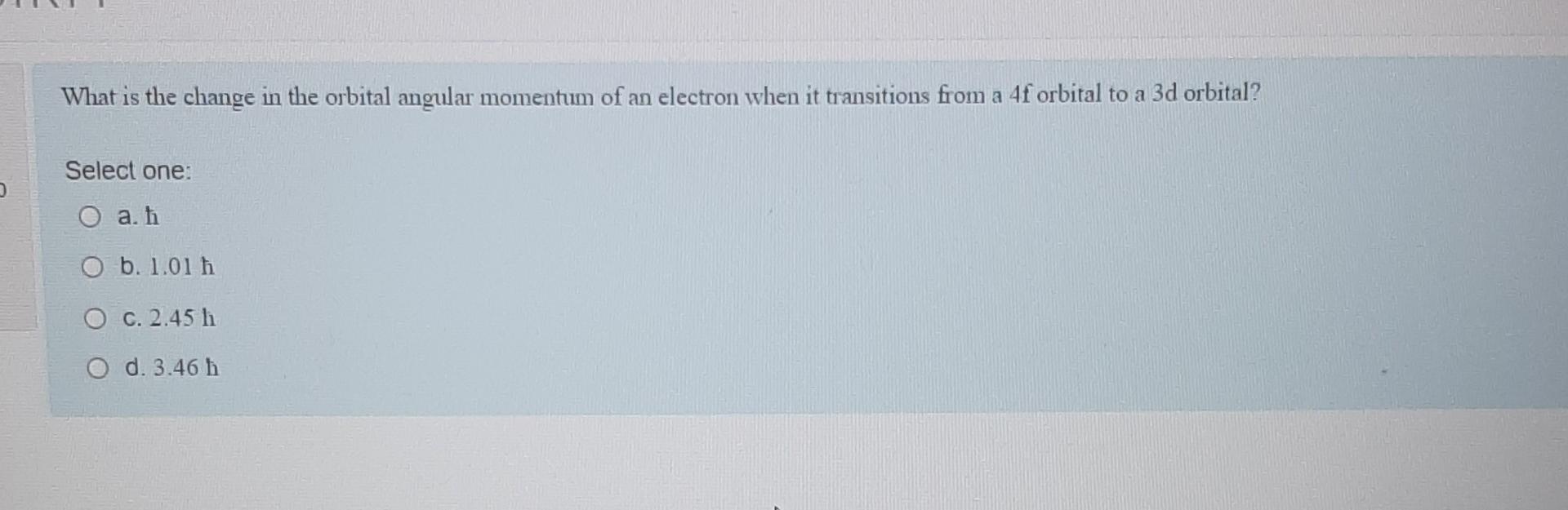 Solved What is the change in the orbital angular momentum of | Chegg.com