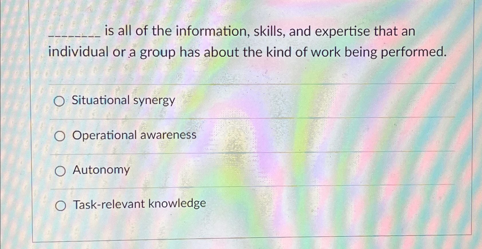 Solved is all of the information, skills, and expertise that | Chegg.com