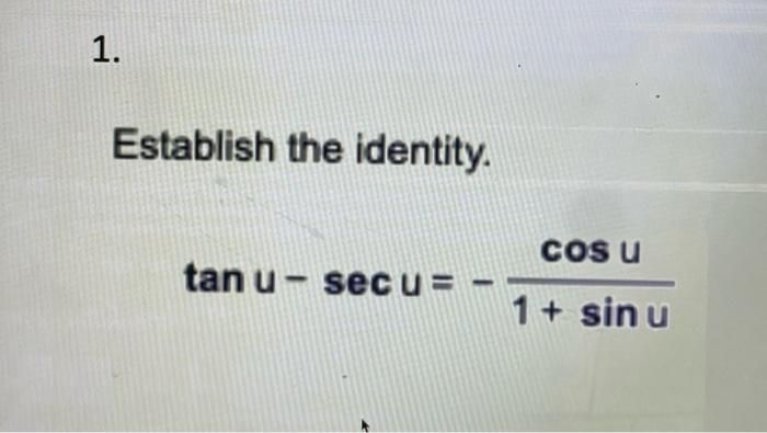 Solved Establish the identity. tanu−secu=−1+sinucosu | Chegg.com