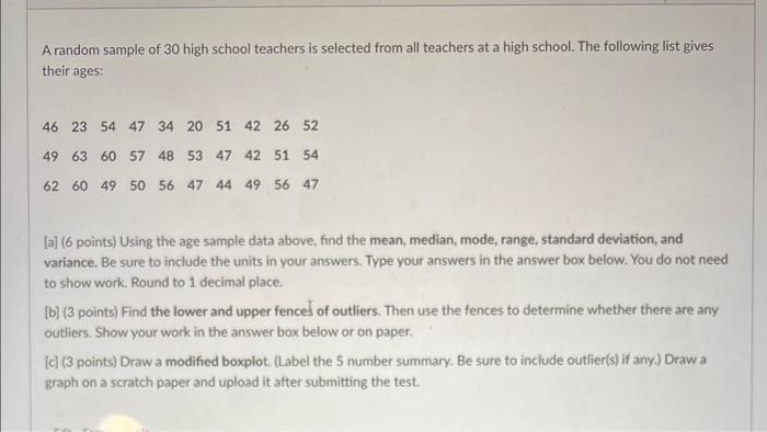 A random sample of 30 high school teachers is selected from all teachers at a high school. The following list gives their age