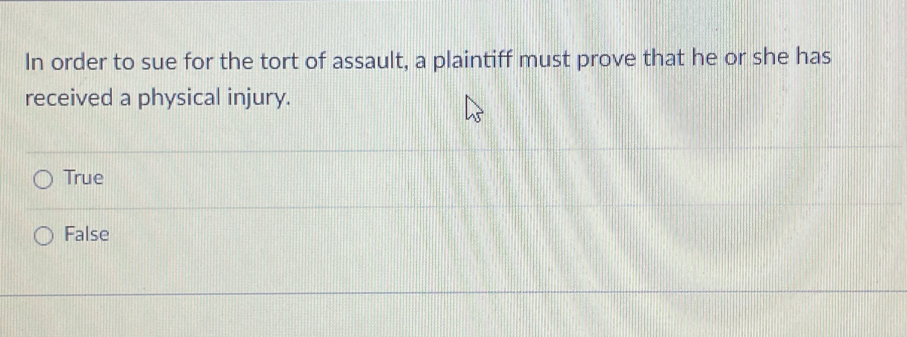 Solved In order to sue for the tort of assault, a plaintiff | Chegg.com