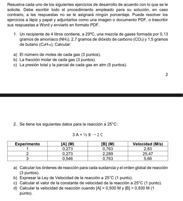 Resuelva cada uno de los siguientes ejercicios de desarrollo de acuerdo con lo que se le solicite. Debe escribir todo el proc