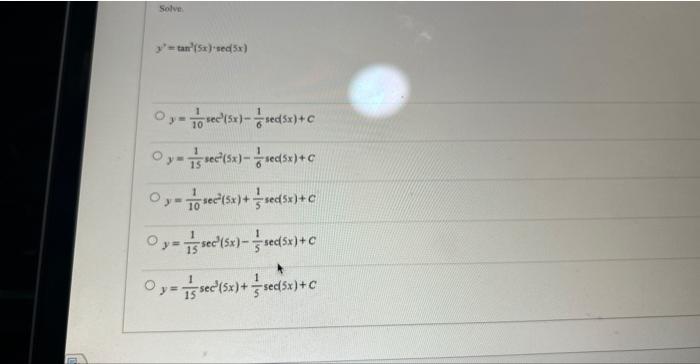 Solve
\[
y^{\prime}=\tan ^{3}(5 x) \cdot \sec (5 x)
\]
\[
\begin{array}{l}
y=\frac{1}{10} \sec ^{3}(5 x)-\frac{1}{6} \sec (5 