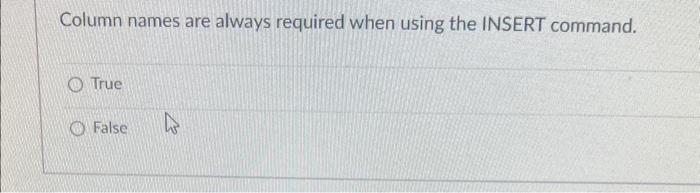 Solved Column names are always required when using the | Chegg.com