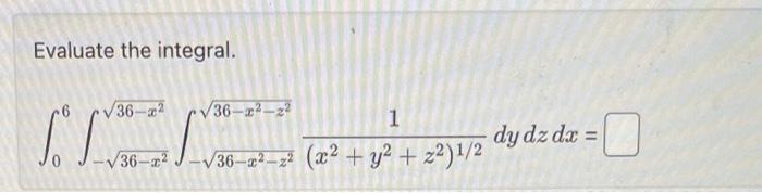 Solved Evaluate the integral. | Chegg.com