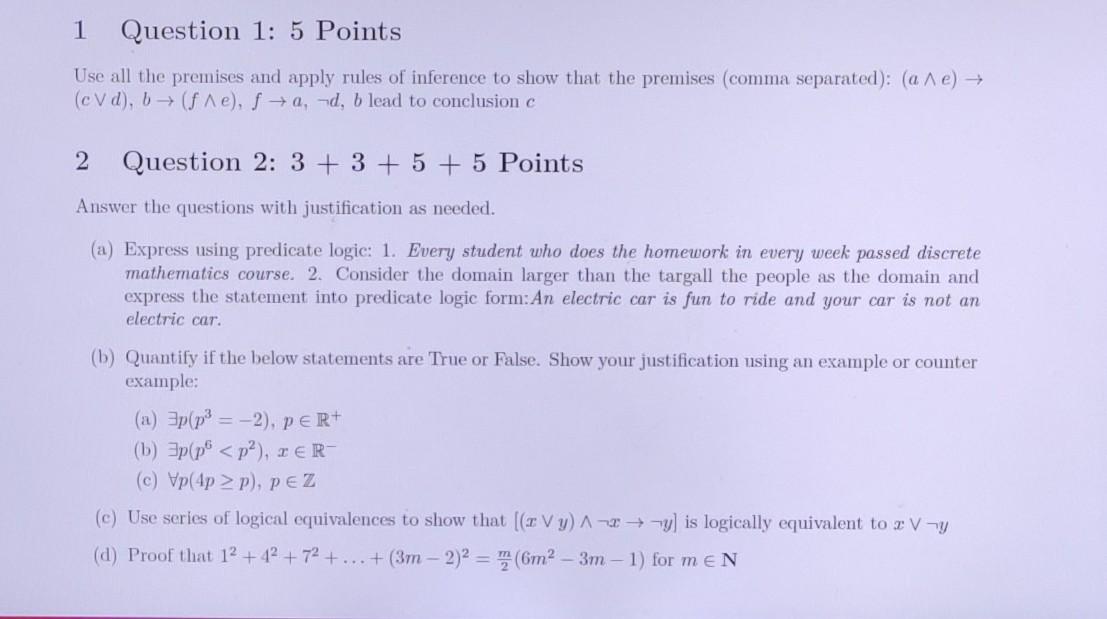 Solved 1 Question 1: 5 Points Use all the premises and apply | Chegg.com