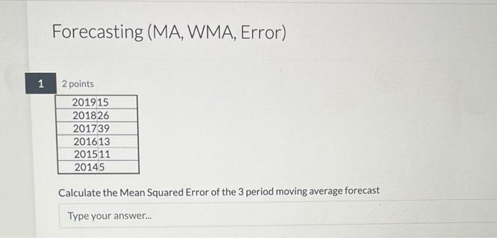 Solved Forecasting (MA, WMA, Error) Calculate the Mean | Chegg.com