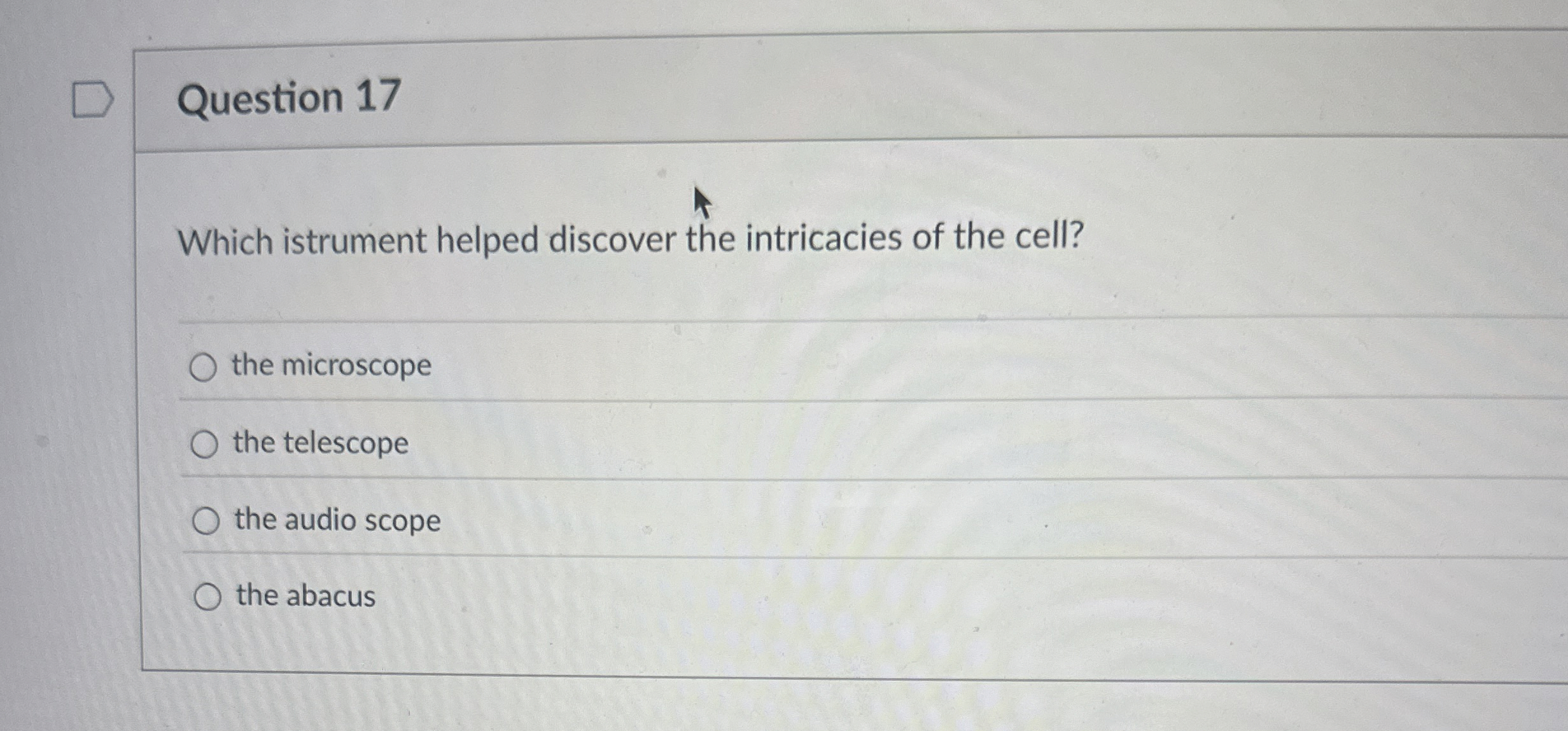 Solved Question 17Which istrument helped discover the