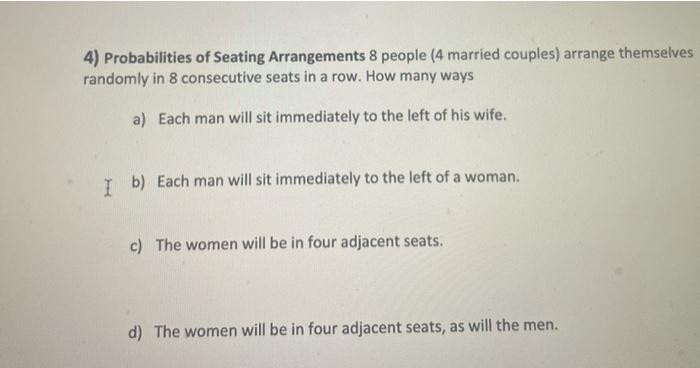 Solved 4) Probabilities of Seating Arrangements 8 people (4 | Chegg.com