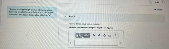 Solved 5 Of 6 You Are Driving Through Town At 12.5 M/s When | Chegg.com