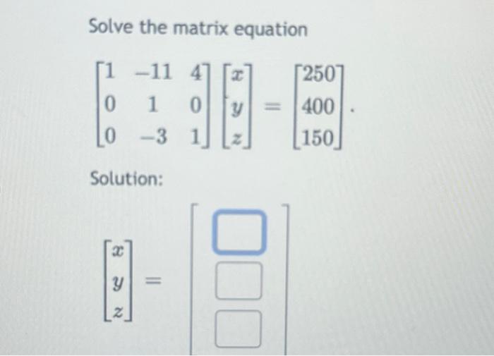 Solved Solve the matrix equation [1 -11 0 0-3 Solution: I B | Chegg.com