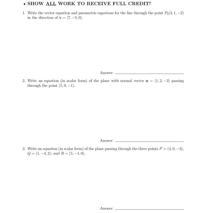 Solved • SHOW ALL WORK TO RECEIVE FULL CREDIT! 1. Write the | Chegg.com
