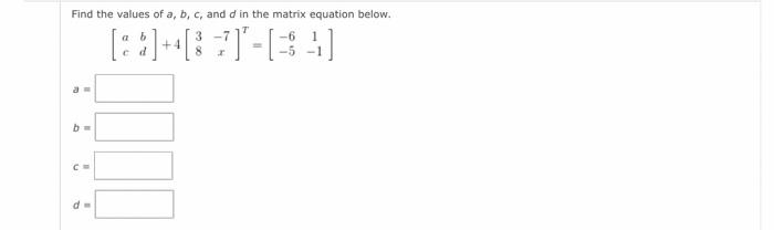 Solved Find The Values Of A, B, C, And D In The Matrix | Chegg.com