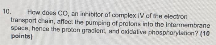 Solved 10. How does CO, an inhibitor of complex IV of the | Chegg.com