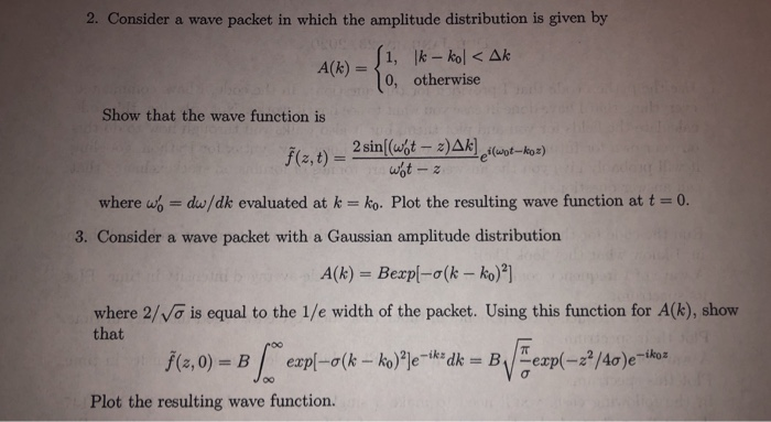 Solved 2. Consider a wave packet in which the amplitude | Chegg.com