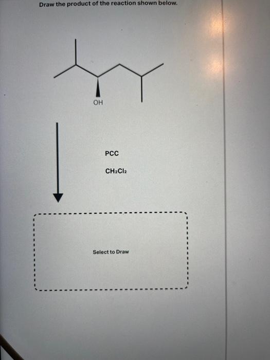 Solved Draw the product of the reaction shown below. OH PCC | Chegg.com