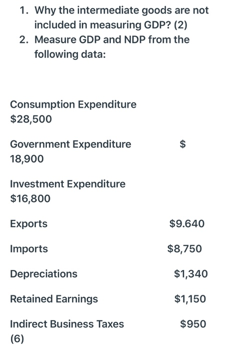 Solved 1. Why the intermediate goods are not included in | Chegg.com