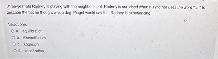 Solved Three-year-old Rodney is playing with the neighbor's | Chegg.com