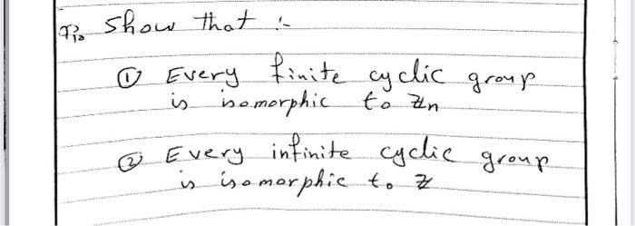 Solved r10 Show that :- (1) Every finite cyclic group is | Chegg.com