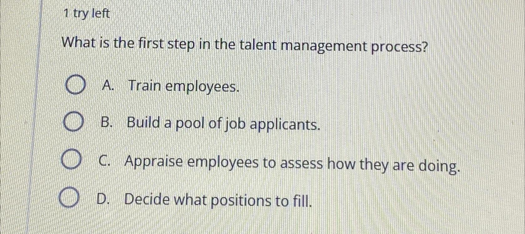 Solved 1 ﻿try leftWhat is the first step in the talent | Chegg.com