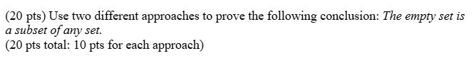 Solved (20 ﻿pts) ﻿Use two different approaches to prove the | Chegg.com
