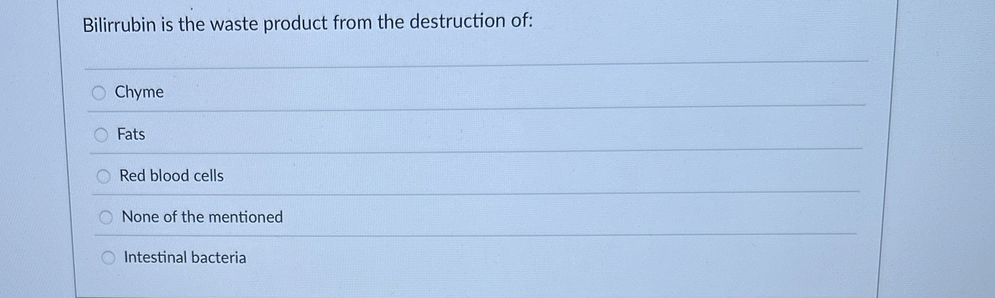 Solved Bilirrubin is the waste product from the destruction