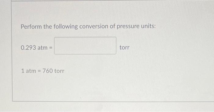 Solved Perform the following conversion of pressure units: | Chegg.com