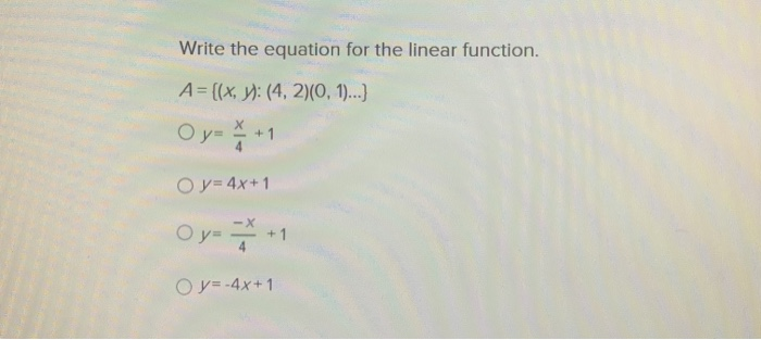 Solved Write the equation for the linear function. A= ((x, | Chegg.com
