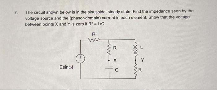 Solved 7. The circuit shown below is in the sinusoidal | Chegg.com