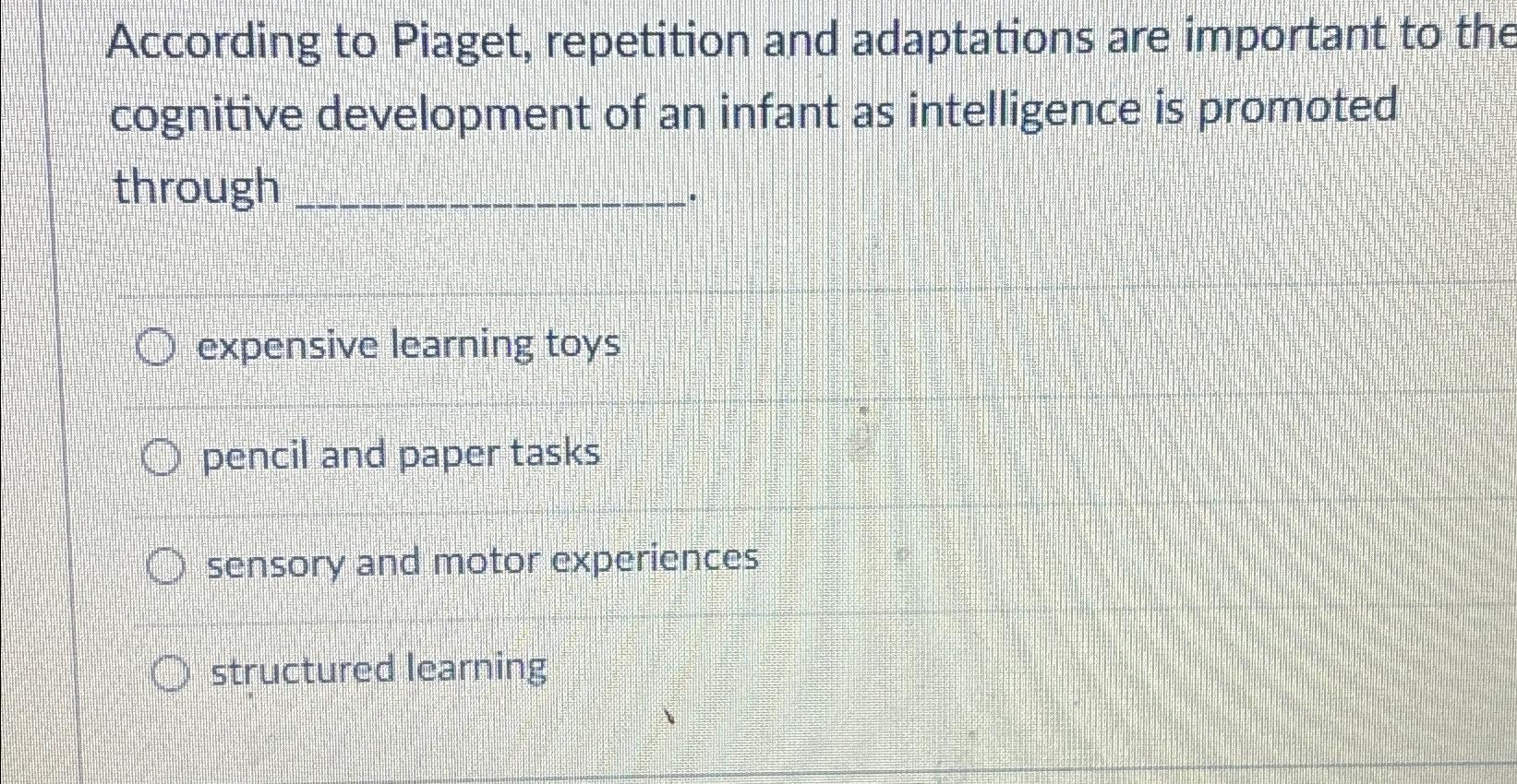 Solved According to Piaget repetition and adaptations are Chegg