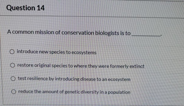 Solved Question 14 A Common Mission Of Conservation | Chegg.com