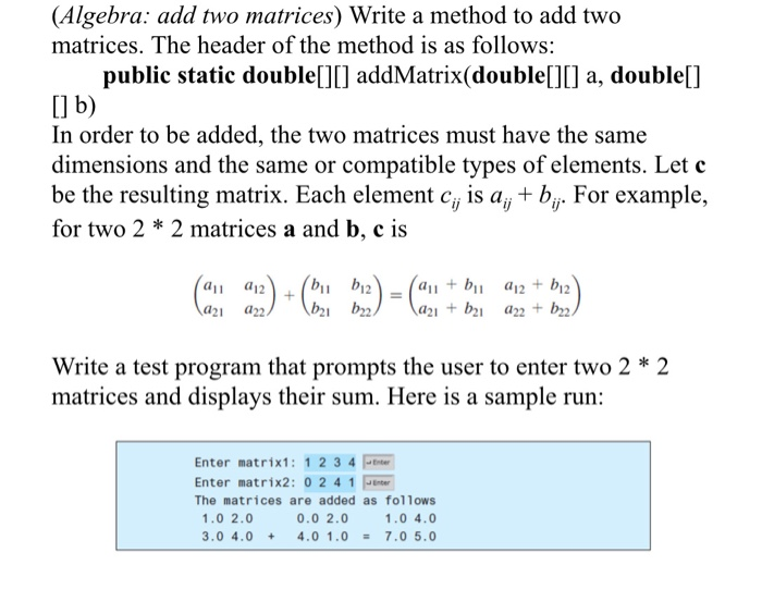 Solved (Algebra: Add Two Matrices) Write A Method To Add Two | Chegg.com