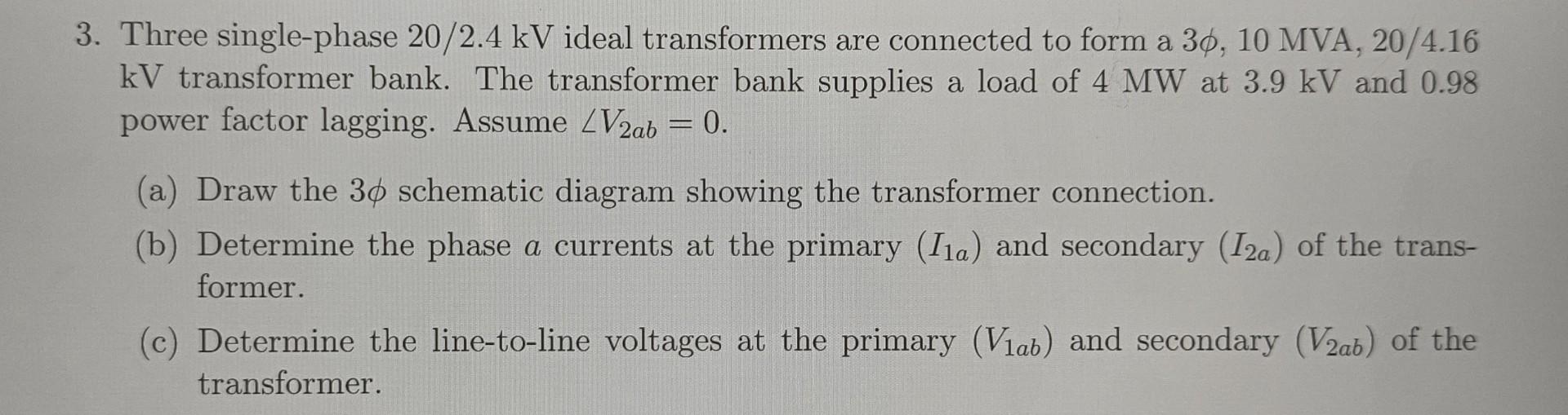 Solved 3. Three single-phase 20/2.4kV ideal transformers are | Chegg.com