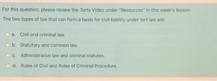 Solved For this question, please review the Torts Video | Chegg.com