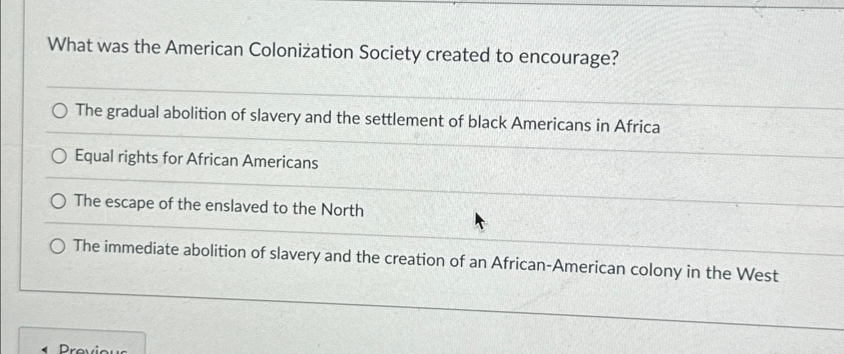 Solved What was the American Colonization Society created to | Chegg.com