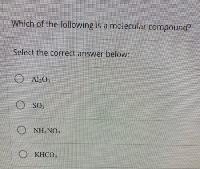 solved-which-of-the-following-is-a-molecular-compound-chegg