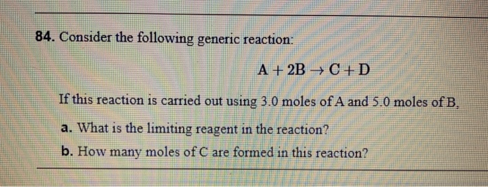 Solved 84. Consider The Following Generic Reaction: A + 2B + | Chegg.com