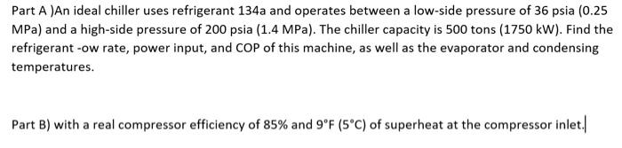 Solved Part A )An ideal chiller uses refrigerant 134a and | Chegg.com