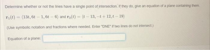 Solved Determine whether or not the lines have a single | Chegg.com
