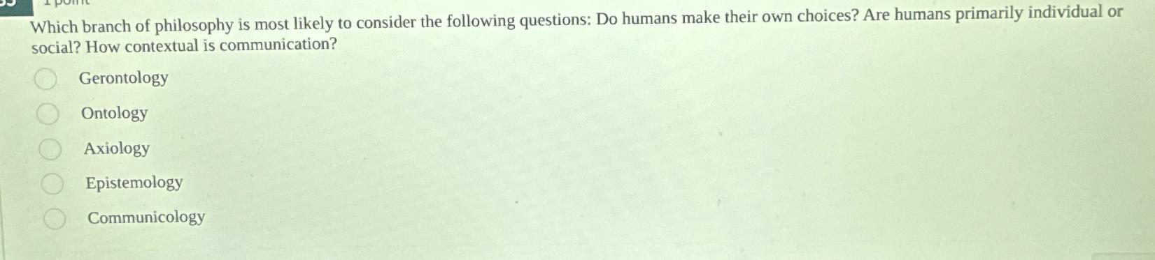 Solved Which branch of philosophy is most likely to consider | Chegg.com