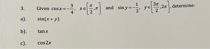 3. Given \( \cos x=-\frac{3}{4}, x \in\left[\frac{\pi}{2}, \pi\right] \) and \( \sin y=-\frac{1}{2}, y \in\left[\frac{3 \pi}{