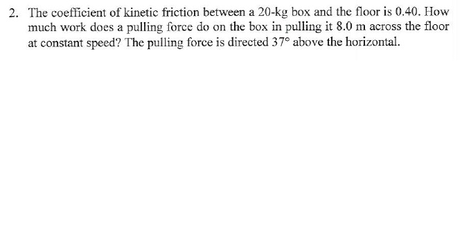 Solved The coefficient of kinetic friction between a 20-kg | Chegg.com