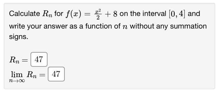 Solved Calculate Rn for f(x) = 2² +8 on the interval [0, 4] | Chegg.com