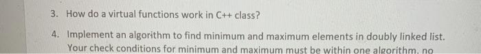 Solved 3. How do a virtual functions work in C++ class? 4. | Chegg.com