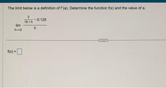 The limit below is a definition of \( f^{\prime}(a) \). Determine the function \( f(x) \) and the value of a.
\[
\lim _{h \ri